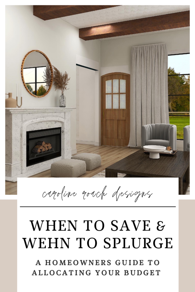 home decor, when to save and when to splurge. a homeowners guide on how to allocate your budget